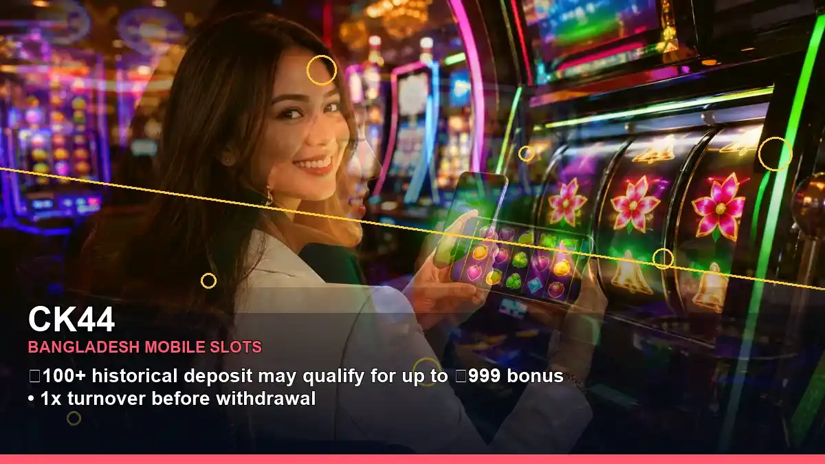 CK44 মোবাইল জ্যাকপট স্লট ও রিল গেমস | Bangladesh mobile slot games — jackpot focus · 1 — fortune gems 2